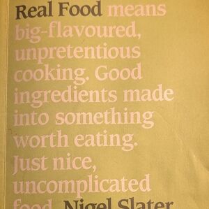 Cookbook: REAL FOOD by UK Food Writer Cook Nigel Slater